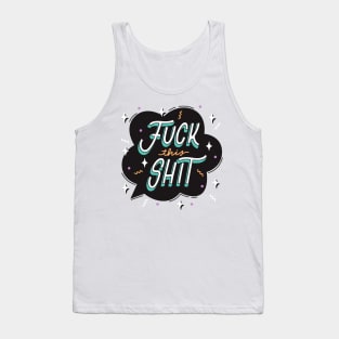 F*ck this Sh*t Tank Top